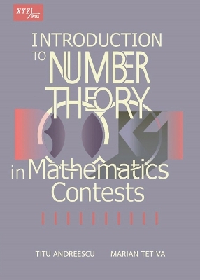 Introduction to Number Theory in Mathematics Contests - Titu Andreescu, Marian Tetiva