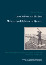 Unter Robben und Eisb&auml;ren. Meine ersten Erlebnisse im Eismeer - Sandmeier Julius, Tobias Wimbauer, Fridtjof Nansen