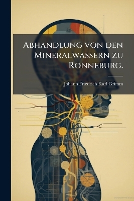 Abhandlung von den Mineralwassern zu Ronneburg.