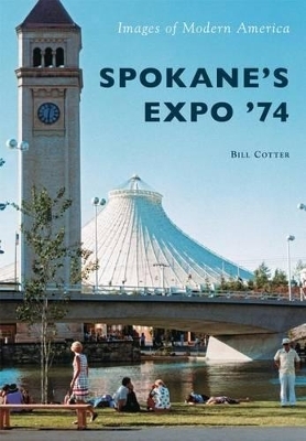 Spokane's Expo '74 - Bill Cotter