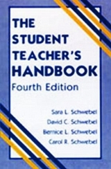The Student Teacher's Handbook - Schwebel, David C.; Schwebel, Bernice L.; Schwebel, Carol R.