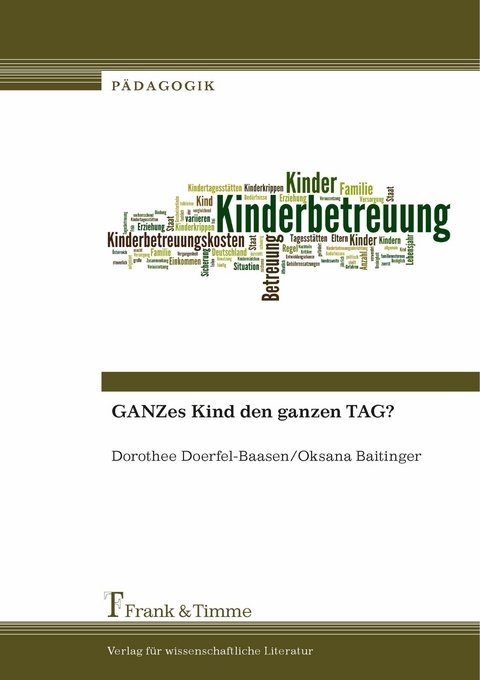 GANZes Kind den ganzen TAG? -  Dorothee Doerfel-Baasen,  Oksana Baitinger