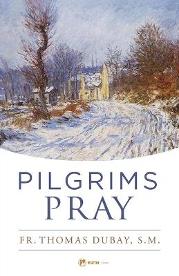 Pilgrims Pray - Fr Thomas DuBay