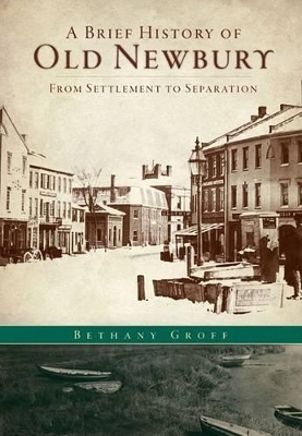 A Brief History of Old Newbury - Bethany Groff