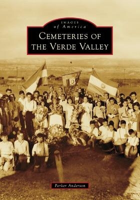 Cemeteries of the Verde Valley - Parker Anderson
