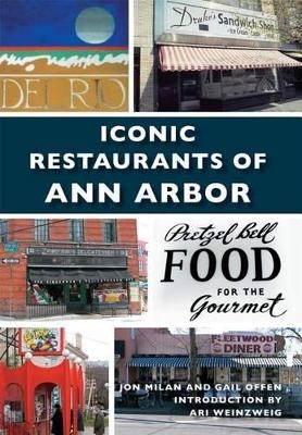 Iconic Restaurants of Ann Arbor - Jon Milan, Gail Offen