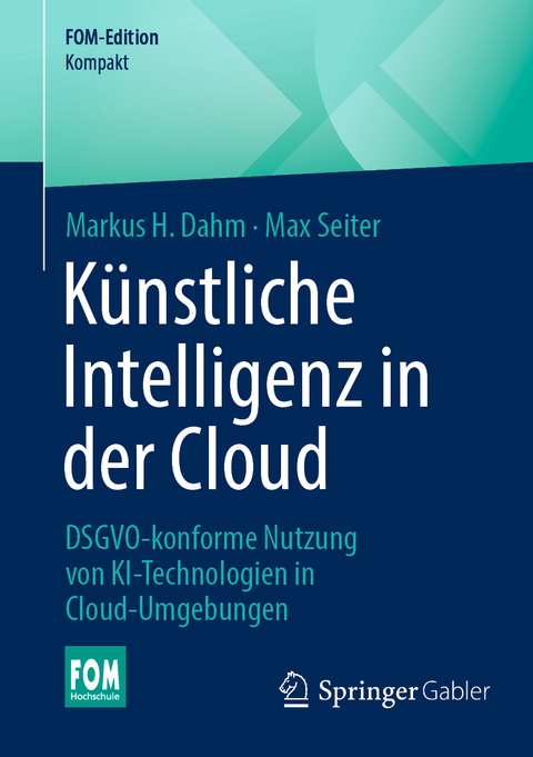 K&uuml;nstliche Intelligenz in der Cloud - Markus H. Dahm, Max Seiter