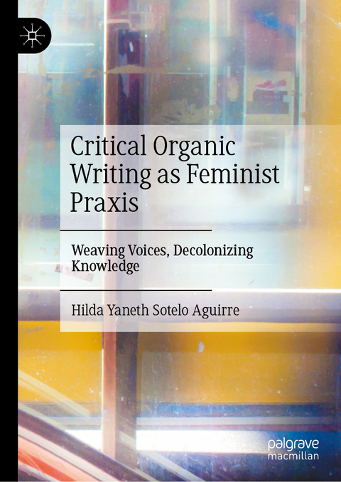 Critical Organic Writing as Feminist Praxis - Hilda Yaneth Sotelo Aguirre 
