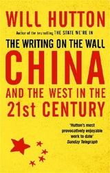 The Writing On The Wall: China And The West In The 21St Century - Hutton, Will