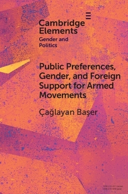 Public Preferences, Gender, and Foreign Support for Armed Movements - &Ccedil;ağlayan Başer
