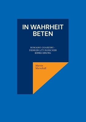 In Wahrheit beten - Martin Marschall