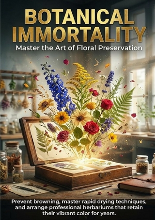 Botanical Immortality: Master the Art of Floral Preservation
