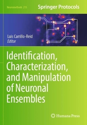 Identification, Characterization, and Manipulation of Neuronal Ensembles - 