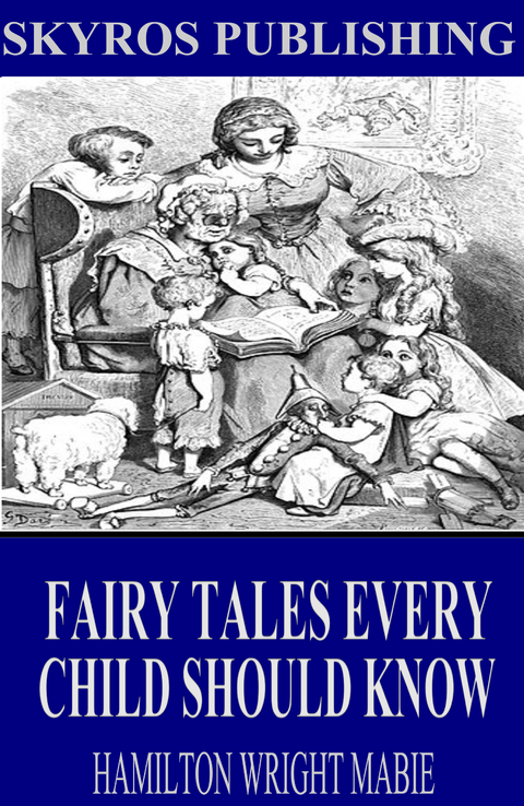 Fairy Tales Every Child Should Know -  Hamilton Wright Mabie