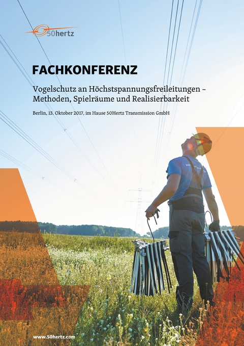 Fachkonferenz: Vogelschutz an H&ouml;chstspannungsleitungen - Methoden, Spielr&auml;ume und Realisierbarkeit - 
