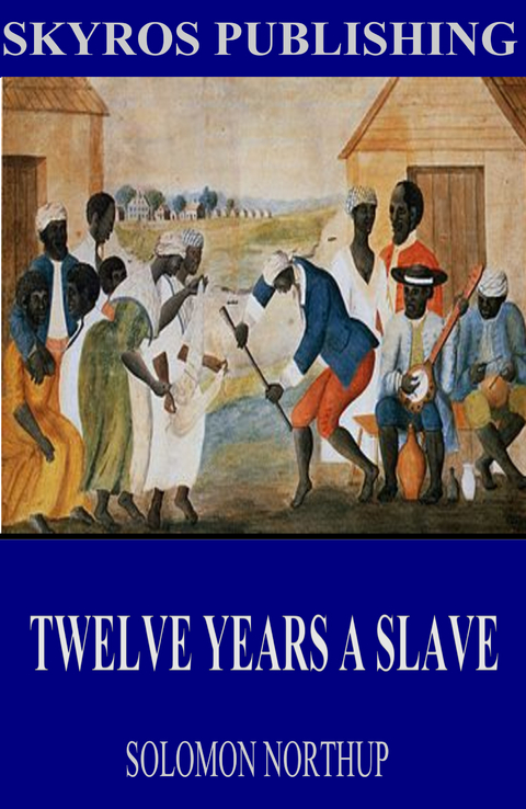 Twelve Years a Slave -  Solomon Northup