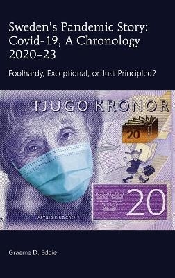 Sweden’s Pandemic Story: Covid-19, A Chronology 2020–23