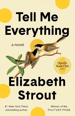 Tell Me Everything: Oprah's Book Club - Elizabeth Strout