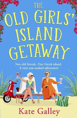 The Old Girls' Island Getaway - Kate Galley