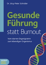 Gesunde F&uuml;hrung statt Burnout - Dr. J&ouml;rg-Peter Schr&ouml;der