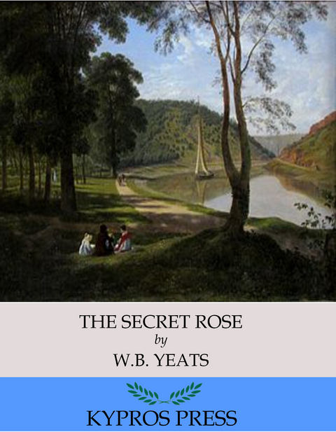 Secret Rose -  W. B. Yeats