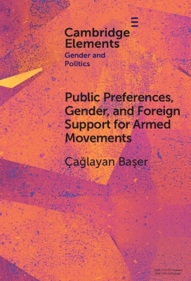Public Preferences, Gender, and Foreign Support for Armed Movements - &Ccedil;ağlayan Başer