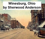 Winesburg, Ohio -  Sherwood Anderson