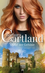 Opfer der Gef&uuml;hle -  Barbara Cartland
