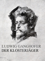 Der Klosterj&auml;ger - Ludwig Ganghofer