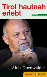 Tirol hautnah erlebt: Alois Durnwalder - 