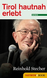 Tirol hautnah erlebt: Reinhold Stecher - 