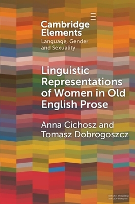 Linguistic Representations of Women in Old English Prose - Anna Cichosz, Tomasz Dobrogoszcz