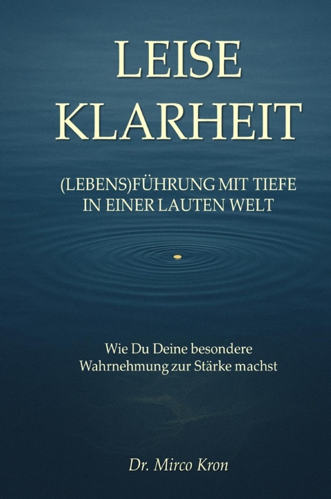 Leise Klarheit - Mirco Kron