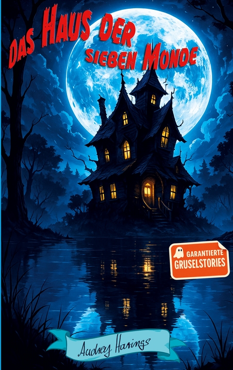 Das Haus der sieben Monde - Audrey Harings