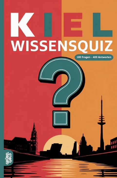 Kiel Wissensquiz - Gr&uuml;belgold R&auml;tselhefte
