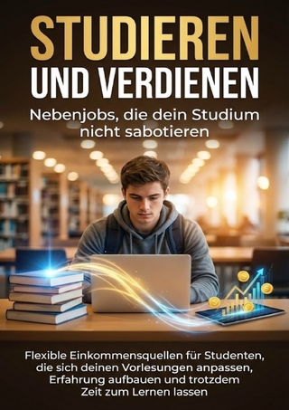 Studieren und verdienen: Nebenjobs, die dein Studium nicht sabotieren