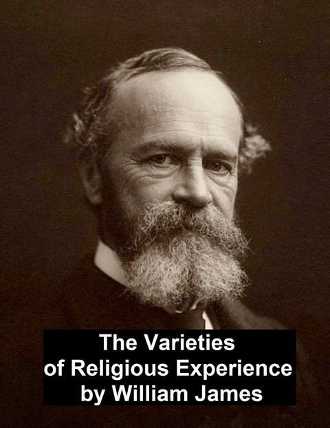 Varieties of Religious Experience -  William James