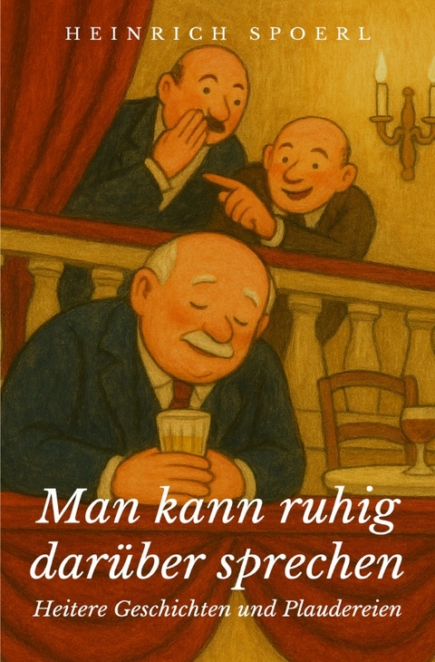 Man kann ruhig darüber sprechen - Heinrich Spoerl