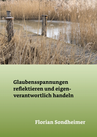 Glaubensspannungen reflektieren und eigenverantwortlich handeln