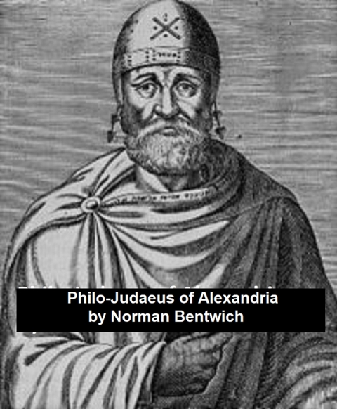Philo-Judaeus of Alexandria -  Norman Bentwick