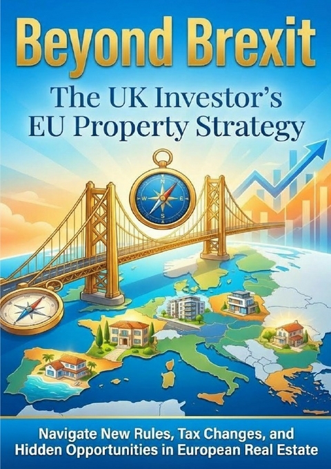 Beyond Brexit: The UK Investor's EU Property Strategy - Brianna Lewis