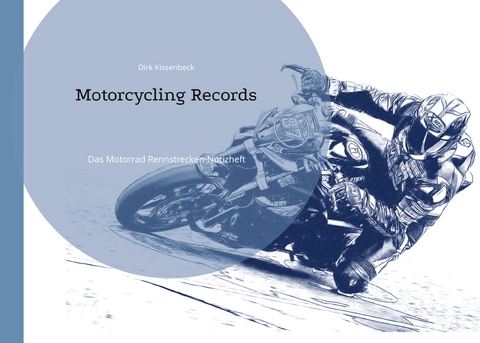 Motorcycling Records - Dirk Kissenbeck