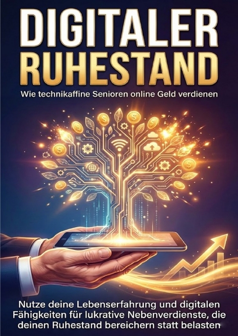 Digitaler Ruhestand: Wie technikaffine Senioren online Geld verdienen - Kathrin Arnold