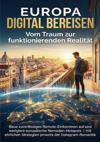 Europa digital bereisen: Vom Traum zur funktionierenden Realität
