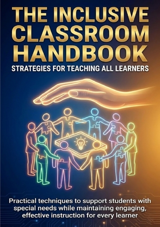 The Inclusive Classroom Handbook: Strategies for Teaching All Learners