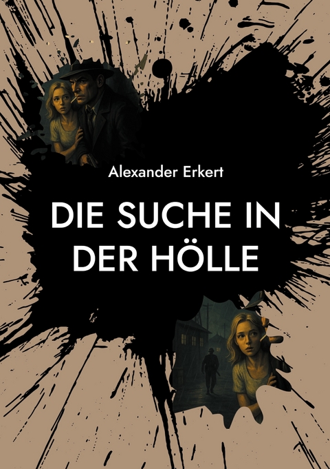 Die Suche in der H&ouml;lle - Alexander Erkert