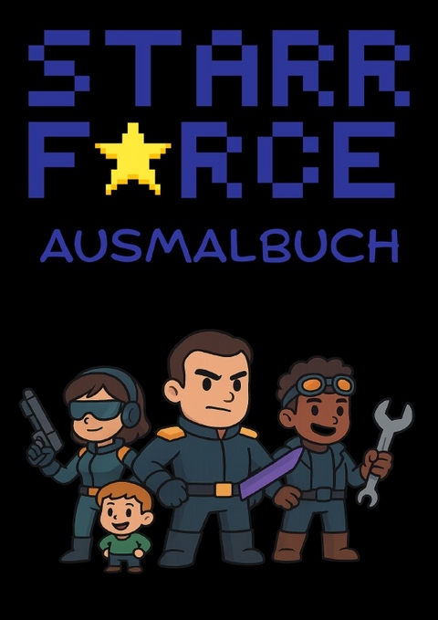 StarrForce: Ausmalbuch - J&ouml;rg Geyer