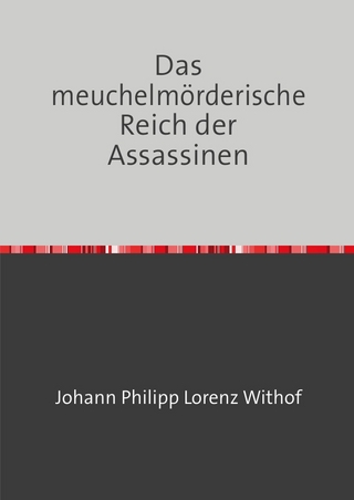 Das meuchelmörderische Reich der Assassinen