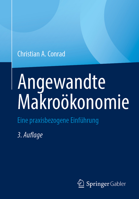 Angewandte Makro&ouml;konomie - Christian A. Conrad