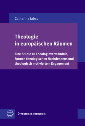 Theologie in europ&auml;ischen R&auml;umen - Catharina Jabss